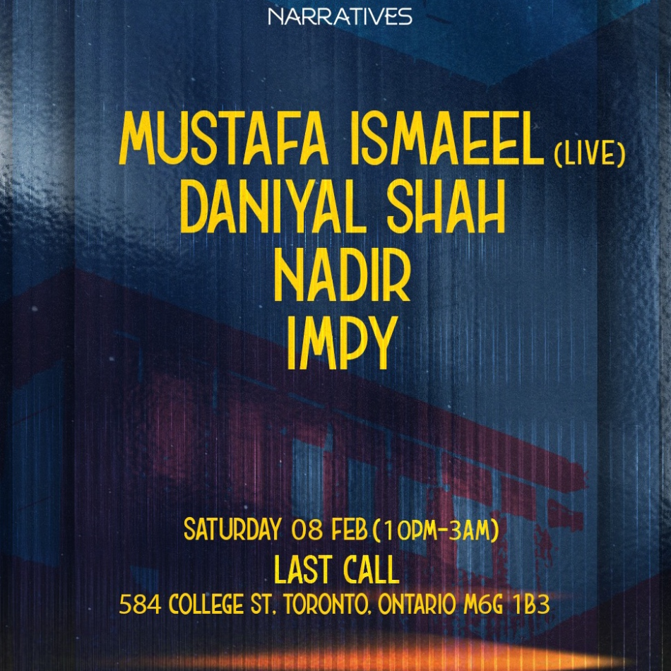Narratives presents : Mustafa Ismaeel, Daniyal Shah, Nadir & Impy G