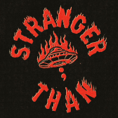 Stranger Than;